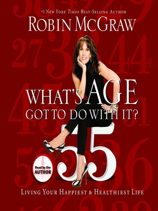 Title details for What's Age Got to Do With It? by Robin McGraw - Available